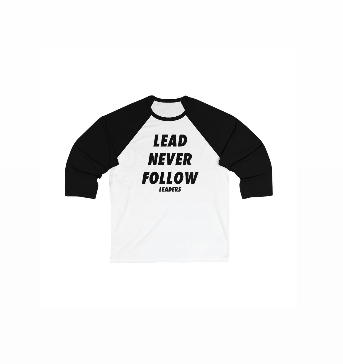 T-shirt Lead Never Follow
