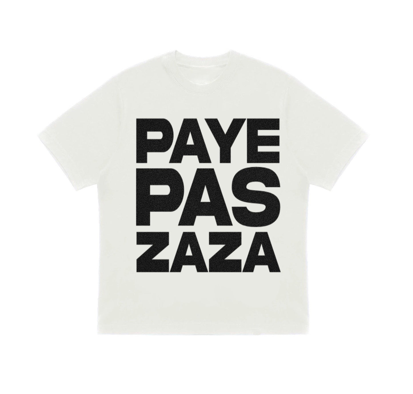 T-shirt Paye Pas Zaza