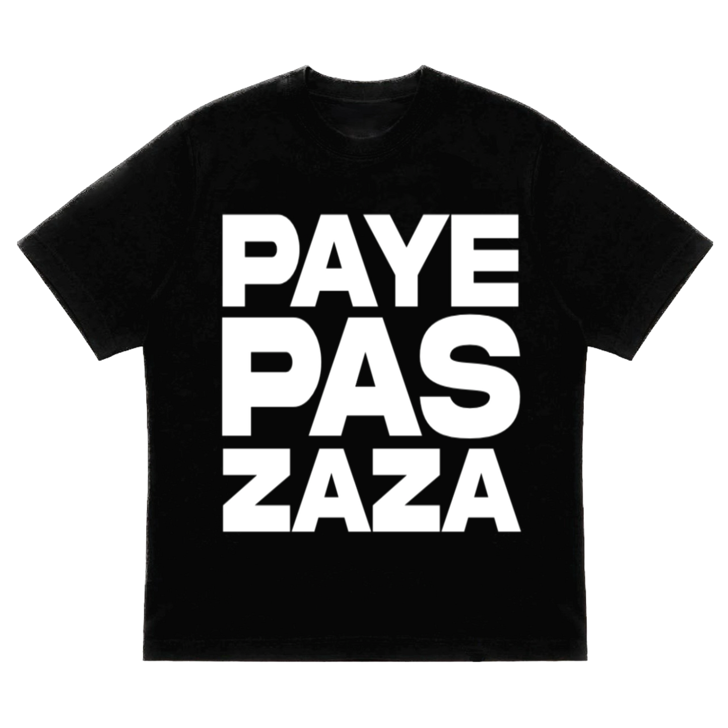 T-shirt Paye Pas Zaza