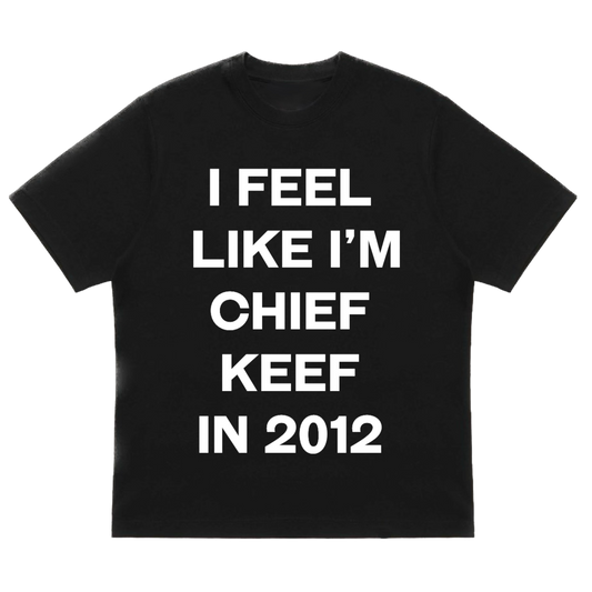 T-shirt I feel like chief keef
